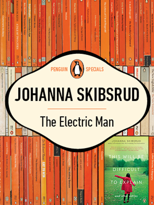 Title details for The Electric Man by Johanna Skibsrud - Available